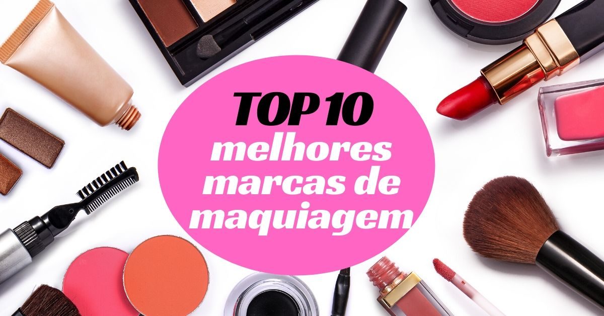 Top 10 melhores marcas de maquiagem